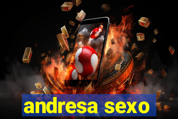 andresa sexo